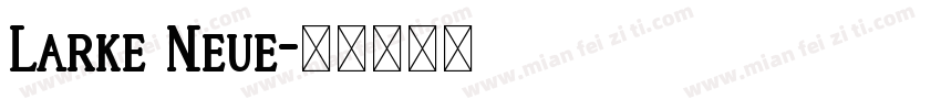 Larke Neue字体转换